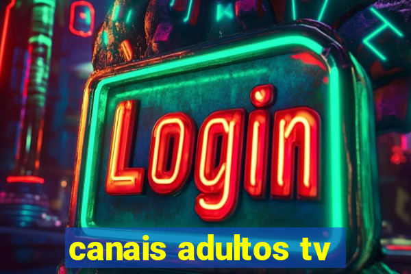 canais adultos tv